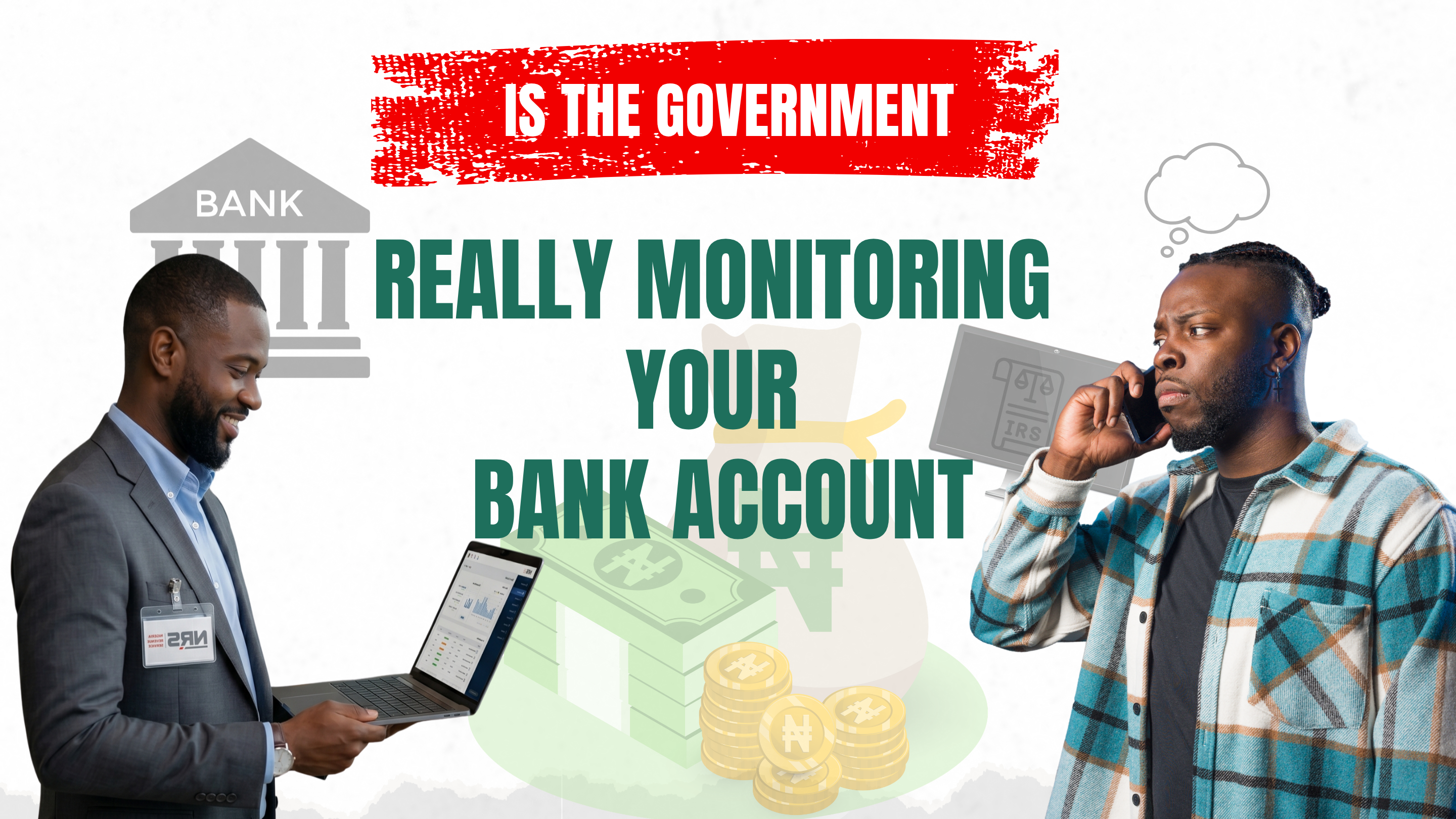 Is the Government Really Monitoring Your Bank Account? Separating Tax Fact from Myth