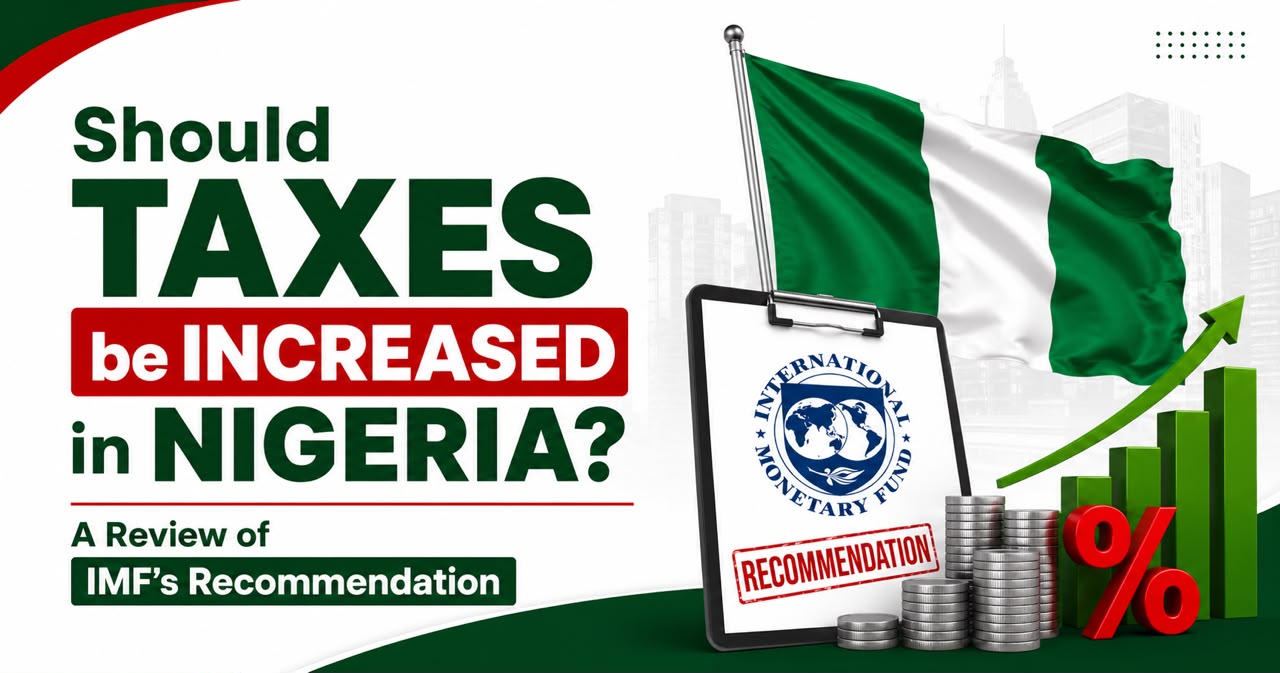 Should Taxes be Increased in Nigeria: A Review of IMF's Recommendation