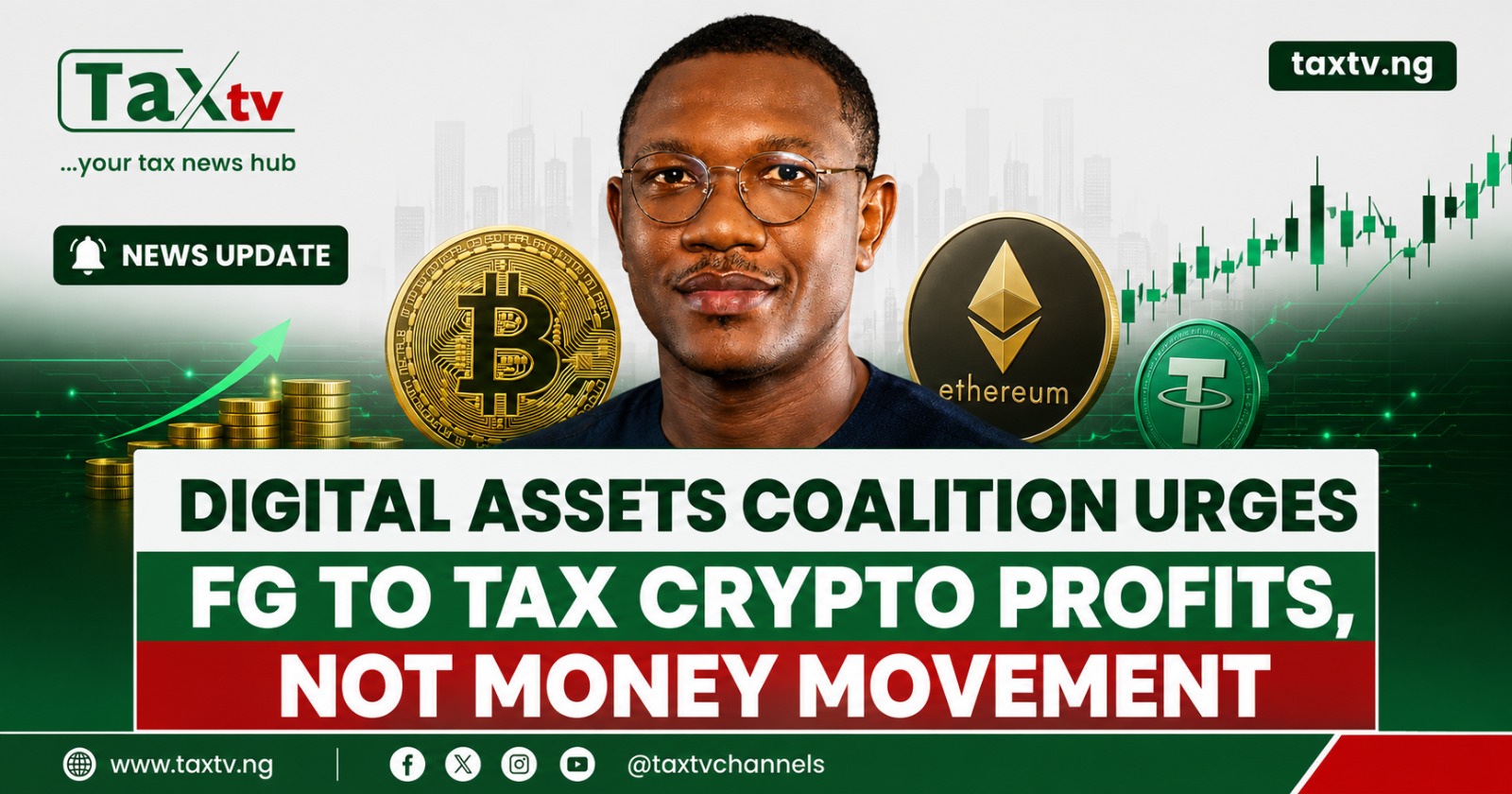 Digital Assets Coalition Urges FG to Tax Only Crypto Profits, Not Gross Transaction Value