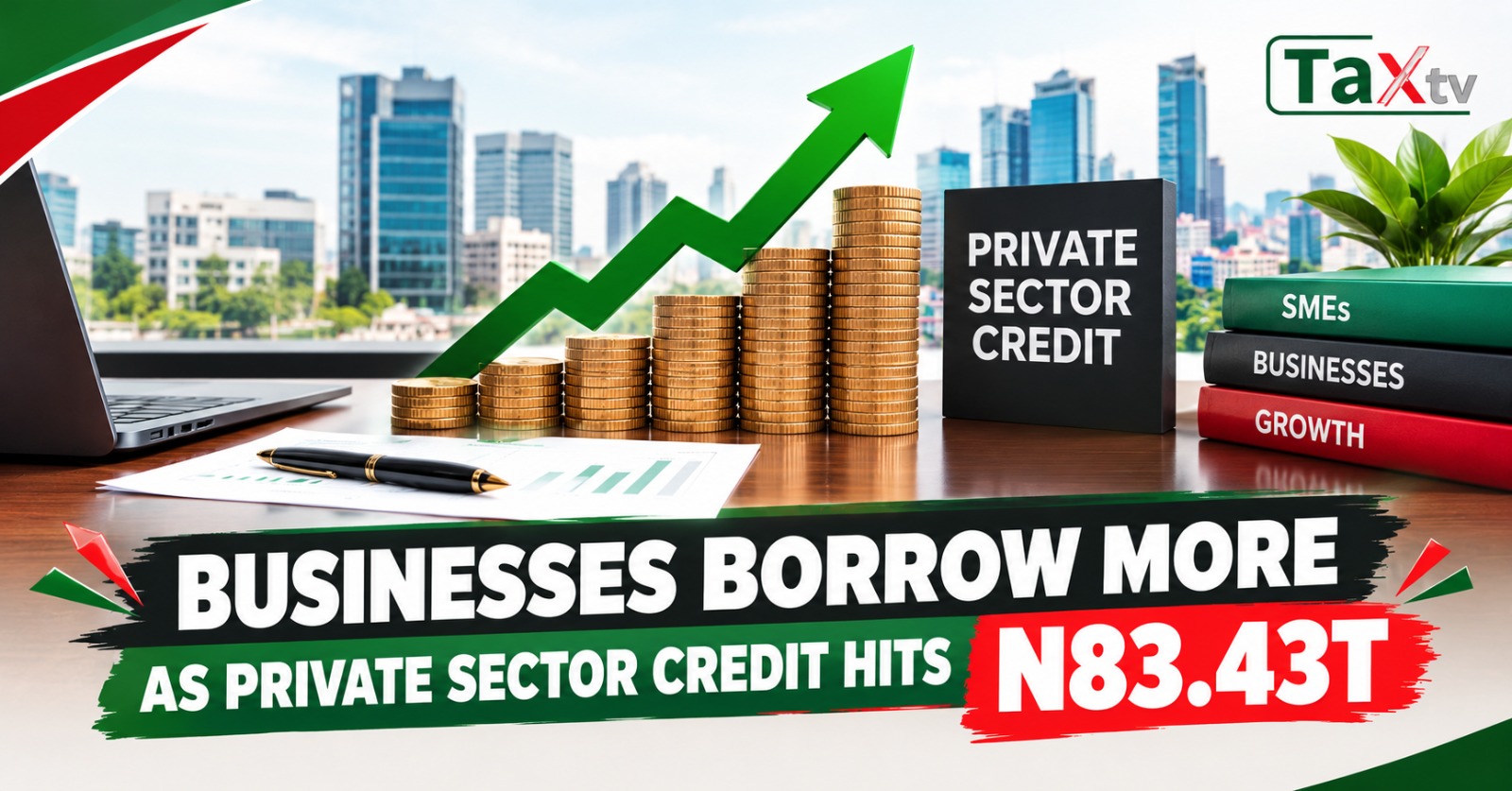 Nigerian Private Sector Credit Rises to N83.43 Trillion as Businesses Borrow More