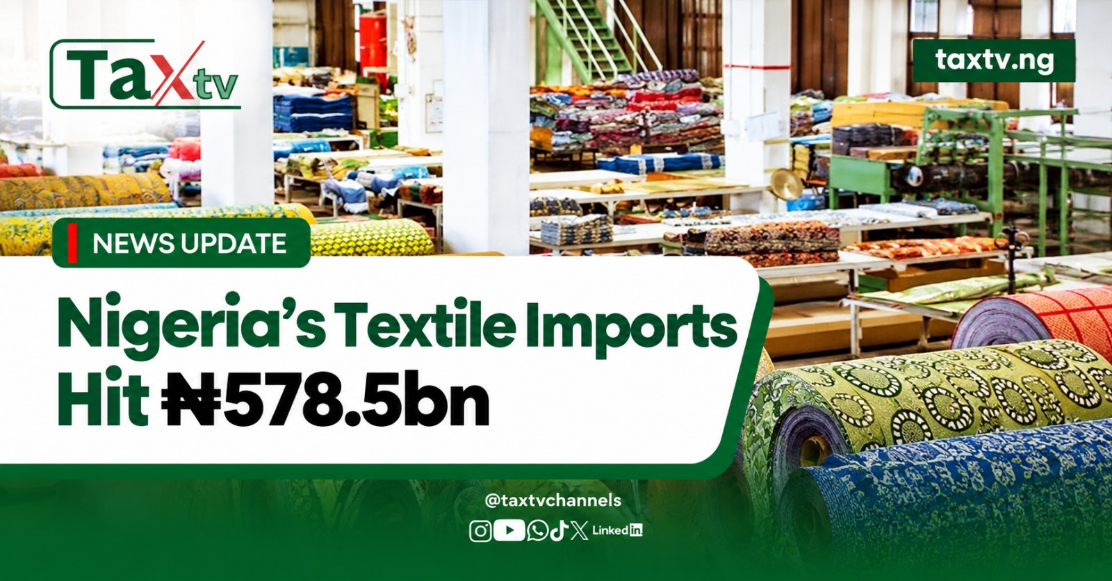 Nigeria's Textile Import Bill Hits ₦578.51bn in First Half of 2026